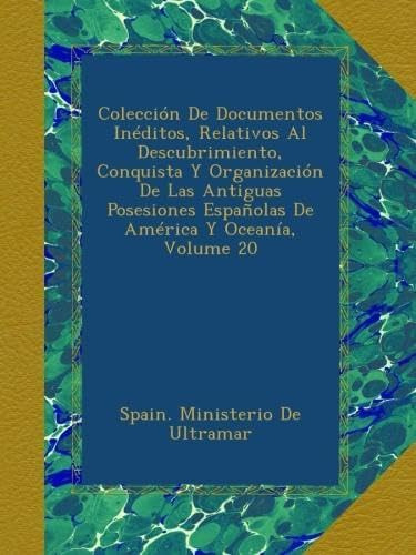 Libro: Colección De Documentos Inéditos, Relativos Al