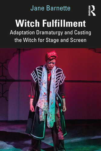 Libro: Witch Fulfillment: Adaptation Dramaturgy And Casting