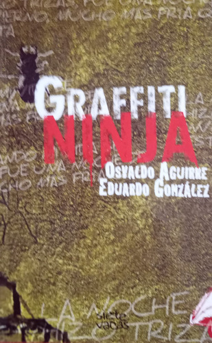 Libro Usado Graffiti Ninja Osvaldo Aguirre Eduardo Gonzalez