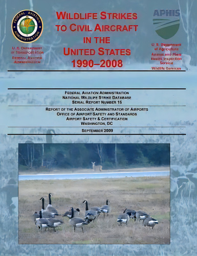 Wildlife Strikes To Civil Aircraft In The United States, De U S Department Of Transportation., Vol. 1. Editorial Createspace Independent Publishing Platform, Tapa Blanda En Inglés, 2009