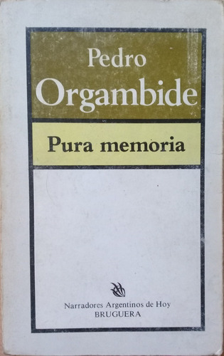 Pura Memoria - Pedro Orgambide A49