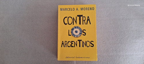 Contra Los Argentinos. Marcelo A. Moreno