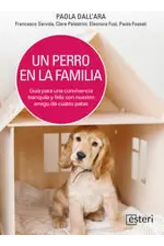 Un Perro En La Familia: Guía Convivencia Tranquila - - *