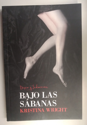 Libro Bajo Las Sábanas De Kristina Wright