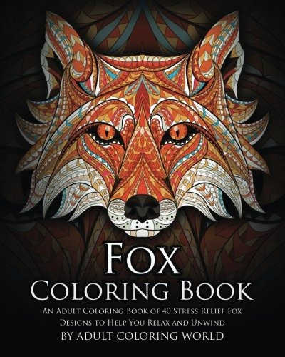 Fox Coloring Book An Adult Coloring Book Of 40 Stress Relief
