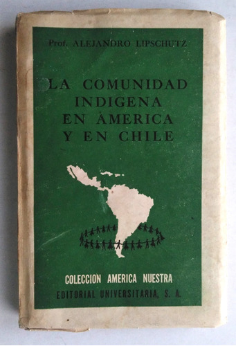 Alejandro Lipschutz. La Comunidad Indigena En America