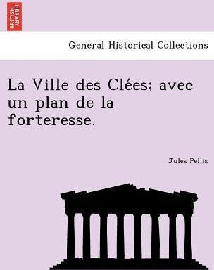 Libro La Ville Des Cle Es; Avec Un Plan De La Forteresse....