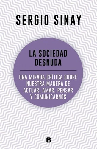 Libro La Sociedad Desnuda De Sergio Sinay