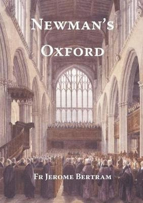 Newman's Oxford - Jerome Bertram