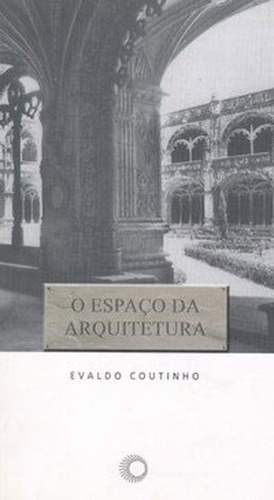 O Espaço Da Arquitetura, De Coutinho, Evaldo. Editora Perspectiva, Capa Mole, Edição 2ª Edição - 2010 Em Português