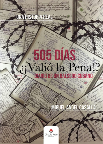 Libro: 505 Días. ¡¿valió La Pena?! Diario De Un Balsero Cuba