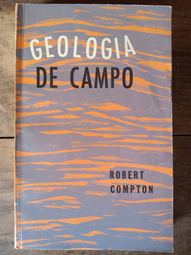 Robert Compton Geología De Campo