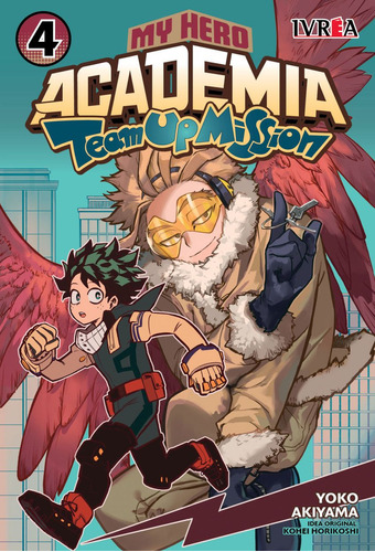 My Hero Academia: Team Up Mission 04, De Yoko Akiyama. Serie My Hero Academia: Team Up Mission Editorial Ivrea, Tapa Blanda En Español, 2023