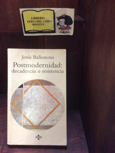 Posmodernidad - Decadencia O Resistencia - Jesus Ballesteros