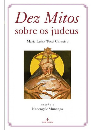 Dez Mitos Sobre os Judeus, de Carneiro, Maria Luiza Tucci. Editora Ateliê Editorial, capa mole em português