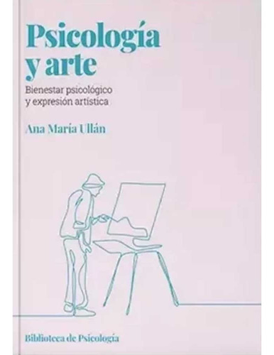 Psicologia Y Arte (hc) Biblioteca De Psicologia 22, De Ana Maria Ullan. Biblioteca De Psicología Editorial Fasciculos Coleccionables, Tapa Dura, Edición 1 En Español, 2025