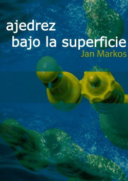 Ajedrez Bajo La Superficie Markos, Jan La Casa De Ajedrez