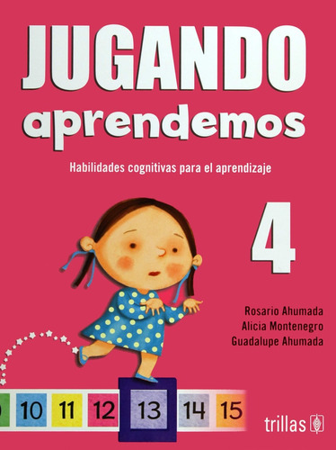 Jugando Aprendemos 4 Preescolar: Ejercicios De Maduracion Para Niños De 5 Y 6 Años, De Ahumada Montenegro Y S. Editorial Trillas, Tapa Blanda, Edición 3 En Español, 2005