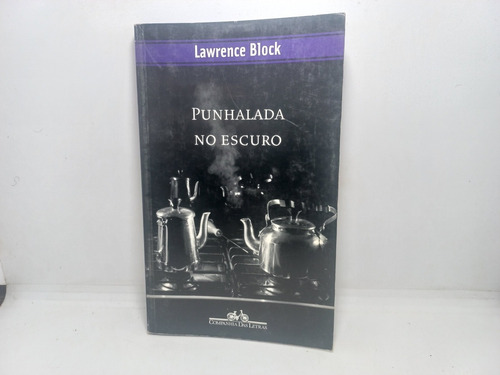 Livro - Punhalada No Escuro - Lawrence Block 