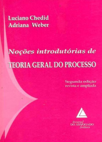 Noçoes Introdutorias De Teoria Geral Do Processo, De Chedid, Luciano. Editora Livraria Do Advogado, Capa Mole, Edição 2ª Edição - 2004 Em Português