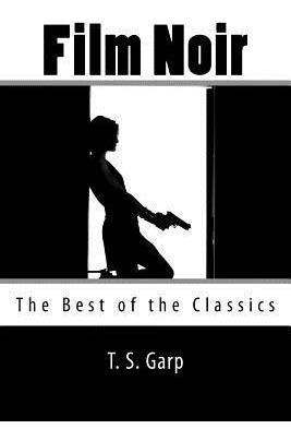 Libro Film Noir : The Best Of The Classics - T S Garp