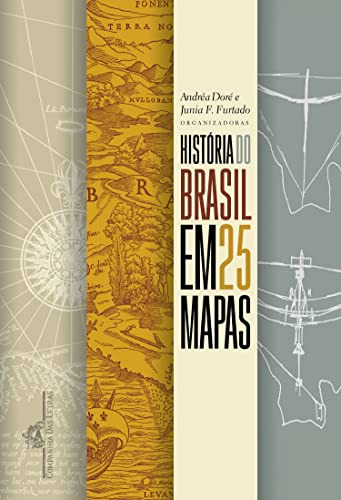 Libro Historia Do Brasil Em 25 Mapas De Dore Andrea E Furtad