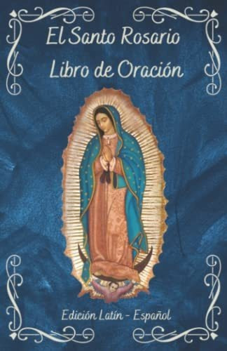 Libro : El Santo Rosario Libro De Oracion Una Guia Complet 