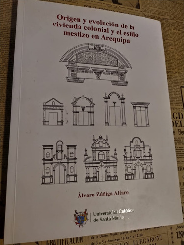 Origen Y Evolución De La Vivienda Colonial Estilo Arequipa