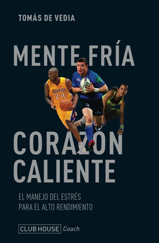 Mente Fría, Corazón Caliente-libro Tomás De Vedia