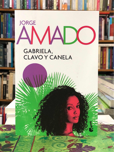 Gabriela, Clavo Y Canela - Jorge Amado