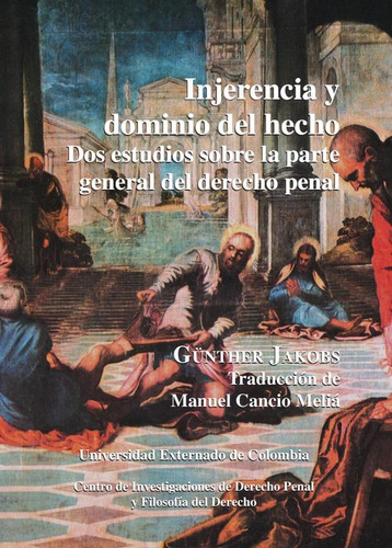 Injerencia Y Dominio Del Hecho. Dos Estudios Sobre La Par...