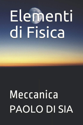 Libro: Elementi Di Fisica: Meccanica (italian Edition)