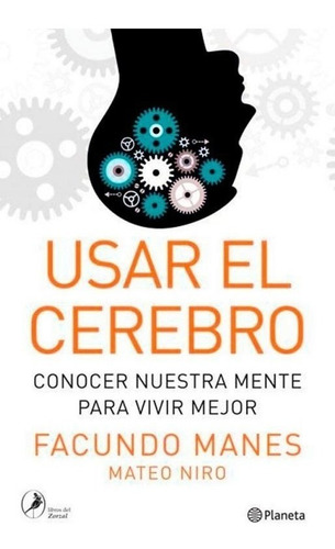 Libro Usar El Cerebro - Facundo Manes - Planeta