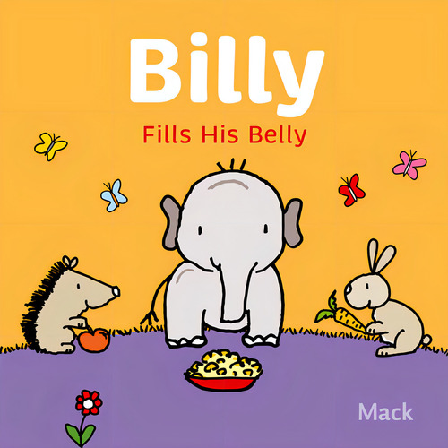 Billy Fills His Belly, De Van Gageldonk Mack. Editorial Clavis En Inglés, 2024