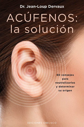 Libro Acufenos La Solucion De Dervaux Jean Loup