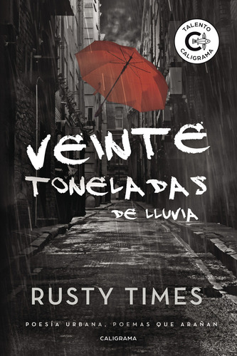 Veinte toneladas de lluvia, de Times , Rusty.. Editorial CALIGRAMA, tapa blanda, edición 1.0 en español, 2018