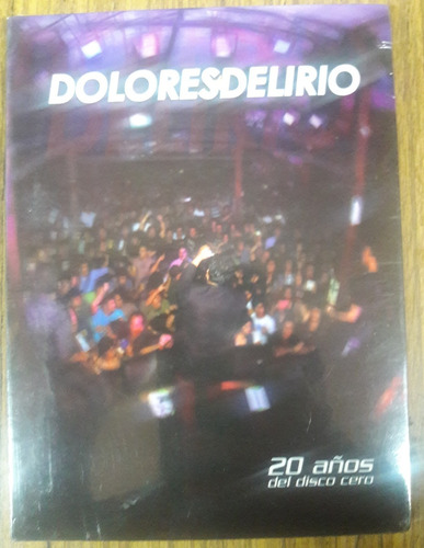 Dolores Delirio 20 Años Del Disco Cero Dvd