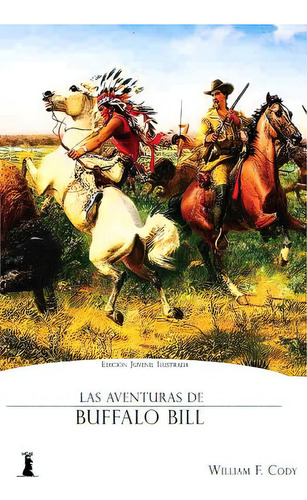Las Aventuras De Buffalo Bill, De Cody, William F.. Editorial Createspace, Tapa Blanda En Español