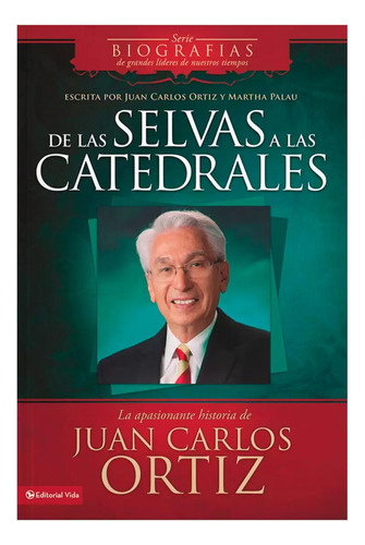 De Las Selvas A La Catedrales - Juan Carlos Ortiz 