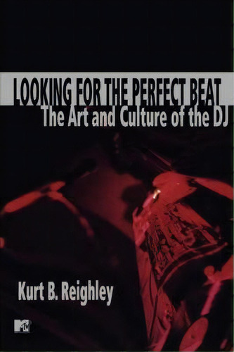 Looking For The Perfect Beat, De Kurt B. Reighley. Editorial Mtv Books, Tapa Blanda En Inglés