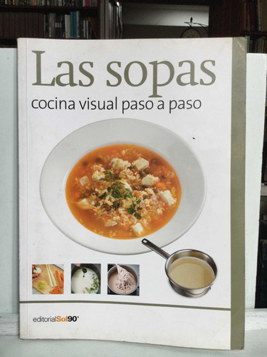 Las Sopas - Cocina Visual Paso A Paso - Sol90