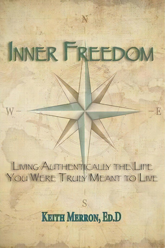 Inner Freedom, De Keith Merron. Editorial Integral Publishers, Tapa Blanda En Inglés