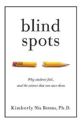 Libro Blind Spots : Why Students Fail And The Science Tha...