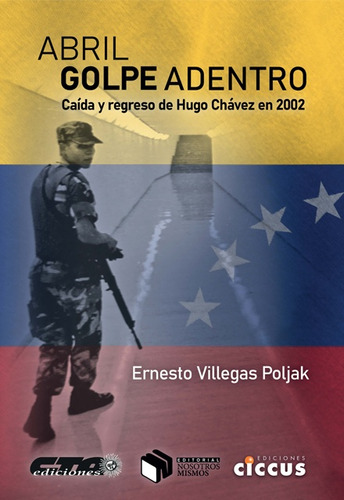 Abril Golpe Adentro - Villegas Poljak, Ernesto