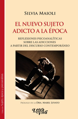 Nuevo Sujeto Adicto A La Epoca, De Silvia Maioli. Editorial Letra Viva, Tapa Blanda En Español, 2024