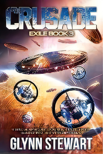 Crusade, De Glynn Stewart. Editorial Faolan's Pen Publishing Inc., Tapa Blanda En Inglés
