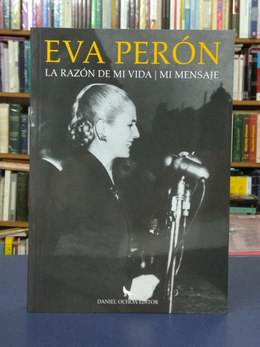La Razón De Mi Vida / Mi Mensaje - Eva Perón
