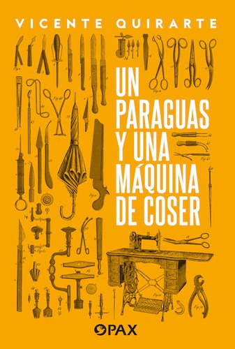 Un Paraguas Y Una Máquina De Coser, De Quirarte, Vicente. Editorial Terracota, Tapa Blanda En Español, 2022