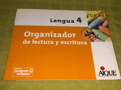 Lengua 4: Organizador De Lectura Y Escritura - Aique