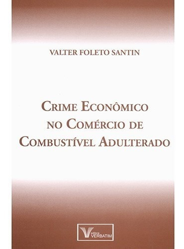 Crime Economico No Comercio De Combustivel, De Santin. Editora Verbatim Editora, Capa Mole, Edição 1 Em Português, 2013